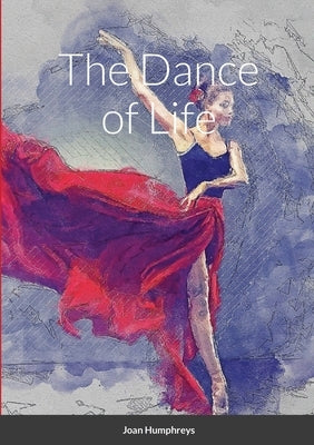 The Dance of Life by Humphreys, Joan