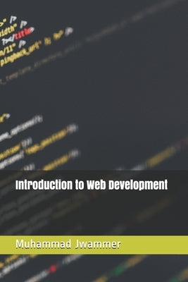 Introduction to Web Development by Jwammer, Muhammad Pola