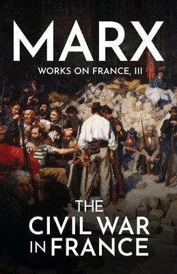 The Civil War in France by Marx, Karl