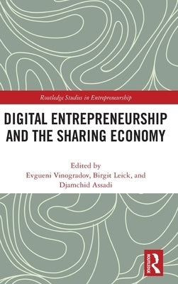 Digital Entrepreneurship and the Sharing Economy by Vinogradov, Evgueni