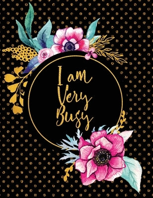 I Am Very Busy by Peony Lane Publishing
