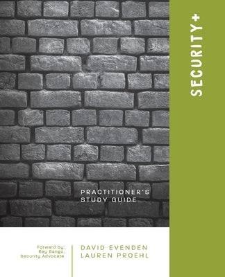 Security+: A Practitioners Study Guide by Evenden, David