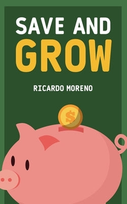 Save and Grow by Moreno, Ricardo