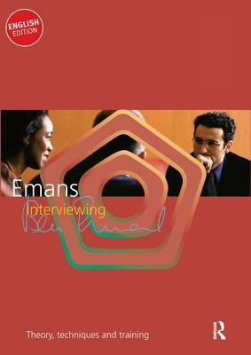 Interviewing: Theory, Techniques and Training by Emans, Ben