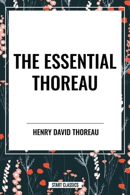 Essential Thoreau by Thoreau, Henry David