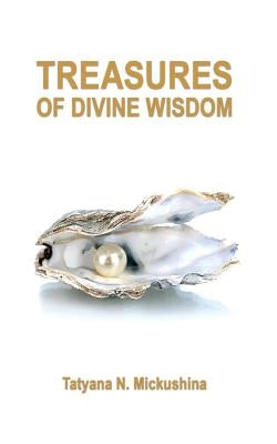 Treasures of Divine Wisdom by Mickushina, Tatyana N.