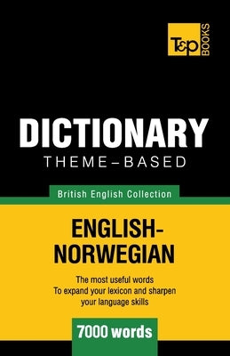 Theme-based dictionary British English-Norwegian - 7000 words by Taranov, Andrey