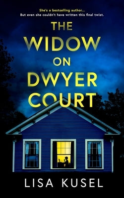 The Widow on Dwyer Court by Kusel, Lisa