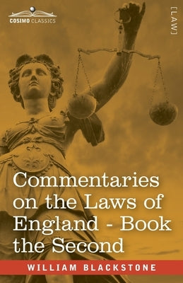 Commentaries on the Laws of England, Book the Second (in Four Books): of the Rights of Things - with Notes by John Taylor Coleridge by Blackstone, William