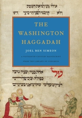 The Washington Haggadah by Ben Simeon, Joel