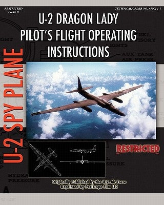 U-2 Dragon Lady Pilot's Flight Operating Instructions by Air Force, United States