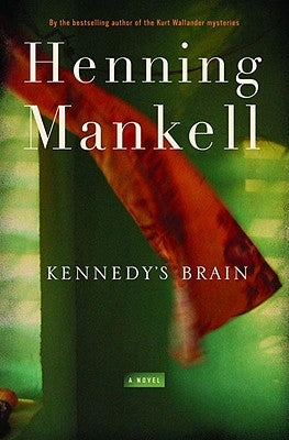 Kennedy's Brain by Mankell, Henning
