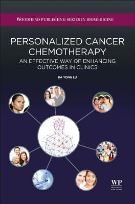Personalized Cancer Chemotherapy: An Effective Way of Enhancing Outcomes in Clinics by Lu, Da Yong