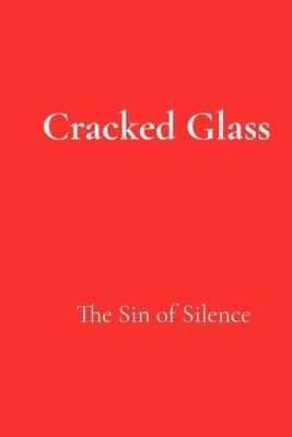 Cracked Glass: The Sin of Silence by Cummings, Kimberly
