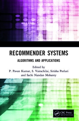 Recommender Systems: Algorithms and Applications by Pavan Kumar, P.