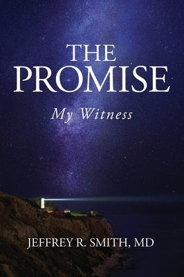 The Promise: My Witness by Smith, Jeffrey R.