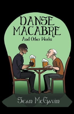 The Danse Macabre & Other Works by McGavin, Sean