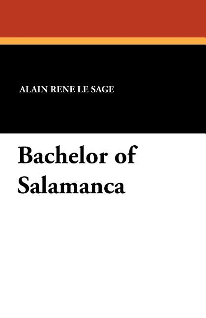 Bachelor of Salamanca by Le Sage, Alain Rene