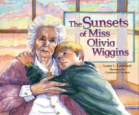 The Sunsets of Miss Olivia Wiggins by Laminack, Lester L.