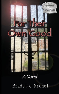 For Their Own Good by Michel, Bradette
