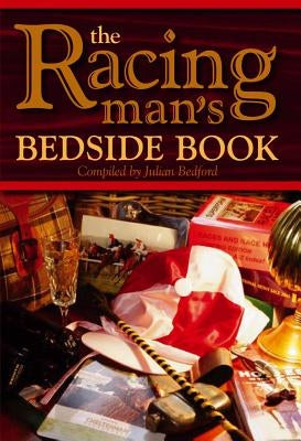 The Racing Man's Bedside Book by Bedford, Julian