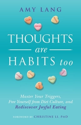 Thoughts Are Habits Too by Lang, Amy