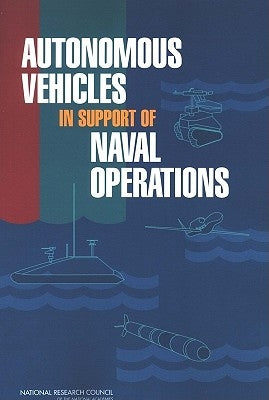 Autonomous Vehicles in Support of Naval Operations by National Research Council