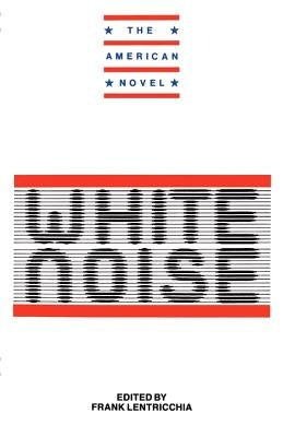 New Essays on White Noise by Lentricchia, Frank
