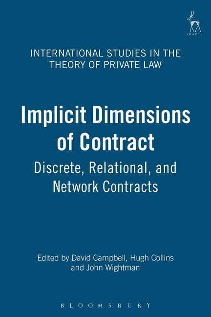 Implicit Dimensions of Contract: Discrete, Relational and Network Contracts by Campbell, David