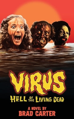 Virus: Hell of the Living Dead by Carter, Brad