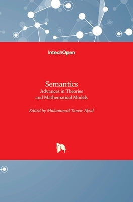 Semantics: Advances in Theories and Mathematical Models by Afzal, Muhammad Tanvir