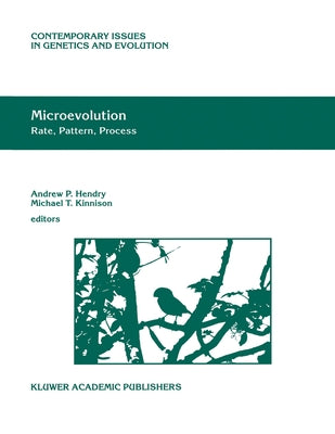 Microevolution Rate, Pattern, Process by Hendry, Andrew P.