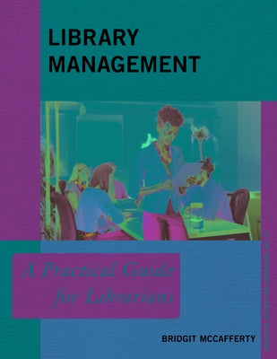 Library Management: A Practical Guide for Librarians by McCafferty, Bridgit