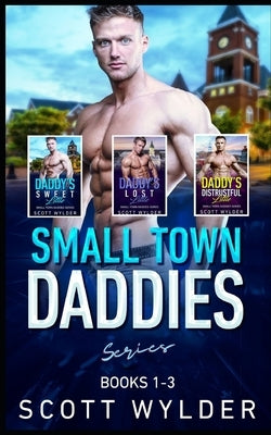 Small Town Daddies Series: Books 1-3: An Age Play, DDlg, Instalove, Standalone, Romance by Wylder, Scott