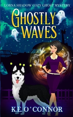 Ghostly Waves by O'Connor, K. E.