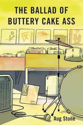 The Ballad Of Buttery Cake Ass by Stone, Aug