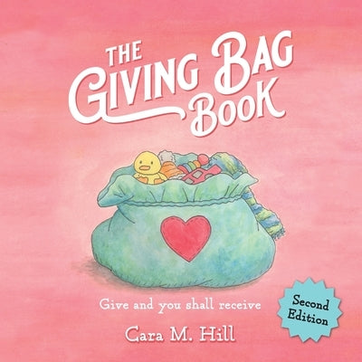 The Giving Bag Book, Second Edition by Hill, Cara M.
