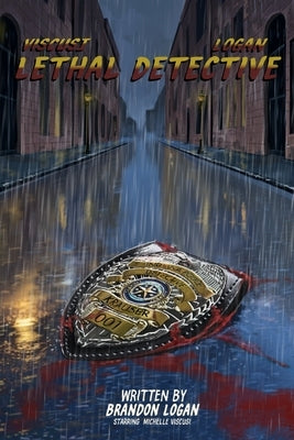 Lethal Detective by Logan, Brandon