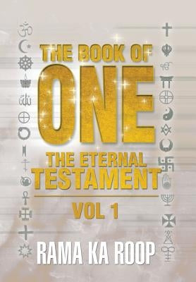 The Book of One: The Eternal Testament by Roop, Rama Ka