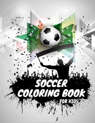 Soccer Coloring Book for Kids: Soccer Players Coloring Book Coloring Pages for Girls and Boys (Toddlers Preschoolers & Kindergarten) with Cute Simple by Drawing, Micheal