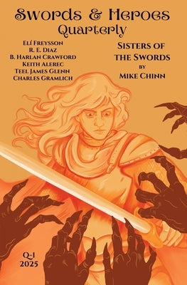 Swords & Heroes Quarterly Q-1 2025 by Chinn, Mike