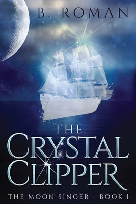 The Crystal Clipper by Roman, B.