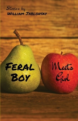 Feral Boy Meets Girl by Jablonsky, William