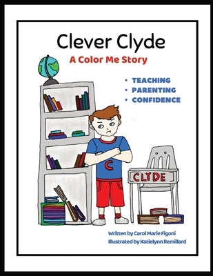 Clever Clyde: A Color Me Story About teaching, parenting and building confidence! by Figoni, Carol Marie