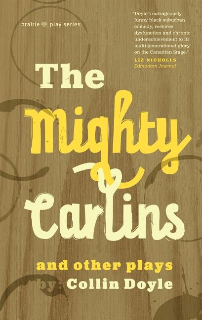 The Mighty Carlins and Other Plays by Doyle, Collin