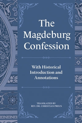 The Magdeburg Confession by Concordia Publishing House