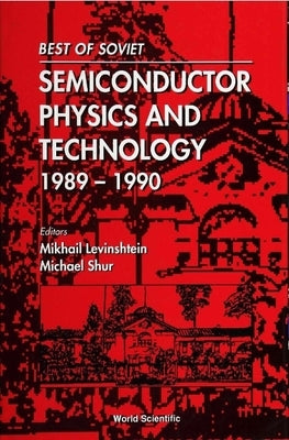 Best of Soviet Semiconductor Physics and Technology (1989-1990) by Shur, Michael S.