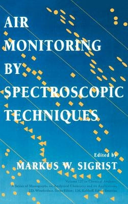 Air Monitoring by Spectroscopic Techniques by Sigrist, Markus W.