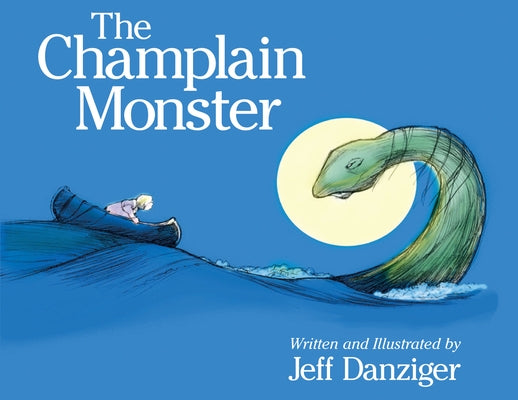 The Champlain Monster by Danziger, Jeff