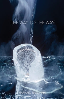 The Way to the Way by Sidelman, Raphael